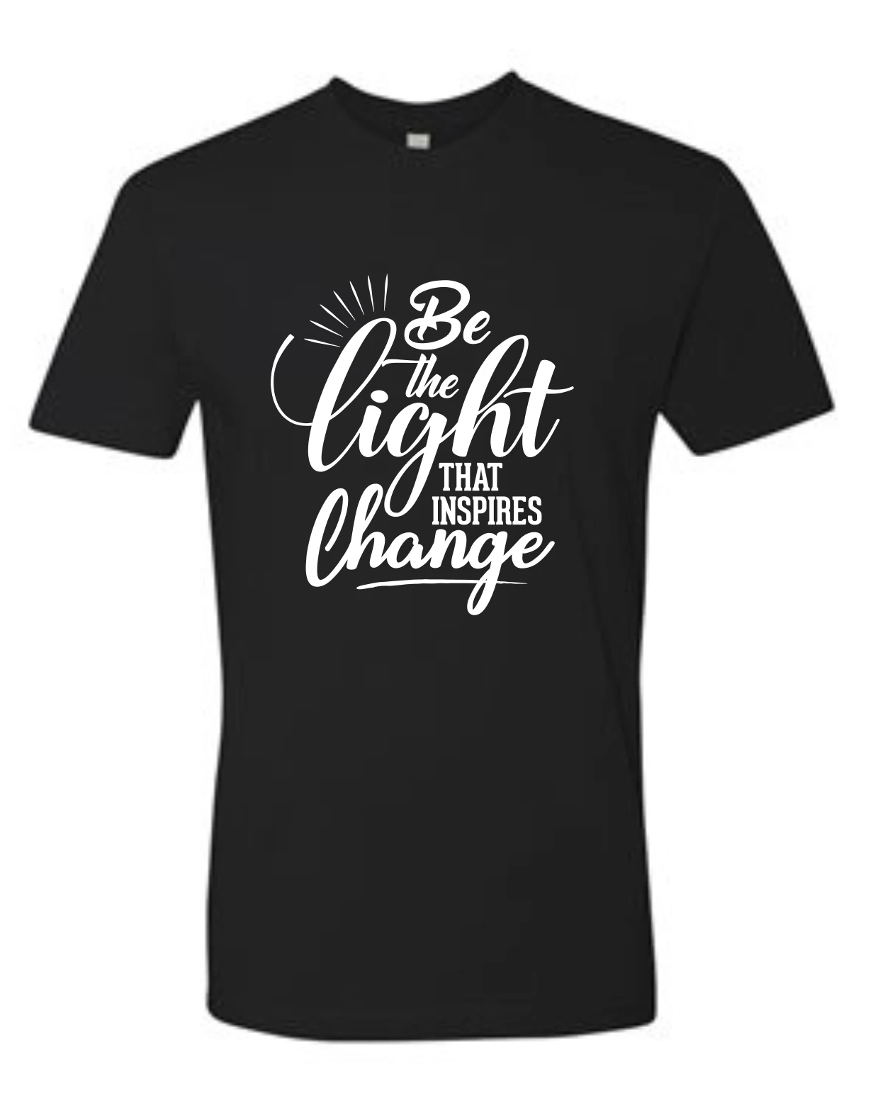 BE THE LIGHT THAT INSPIRES CHANGE (SALE)