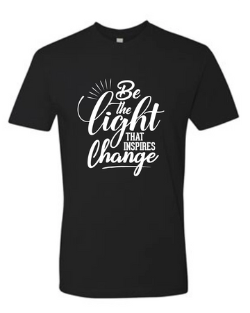 BE THE LIGHT THAT INSPIRES CHANGE (SALE)